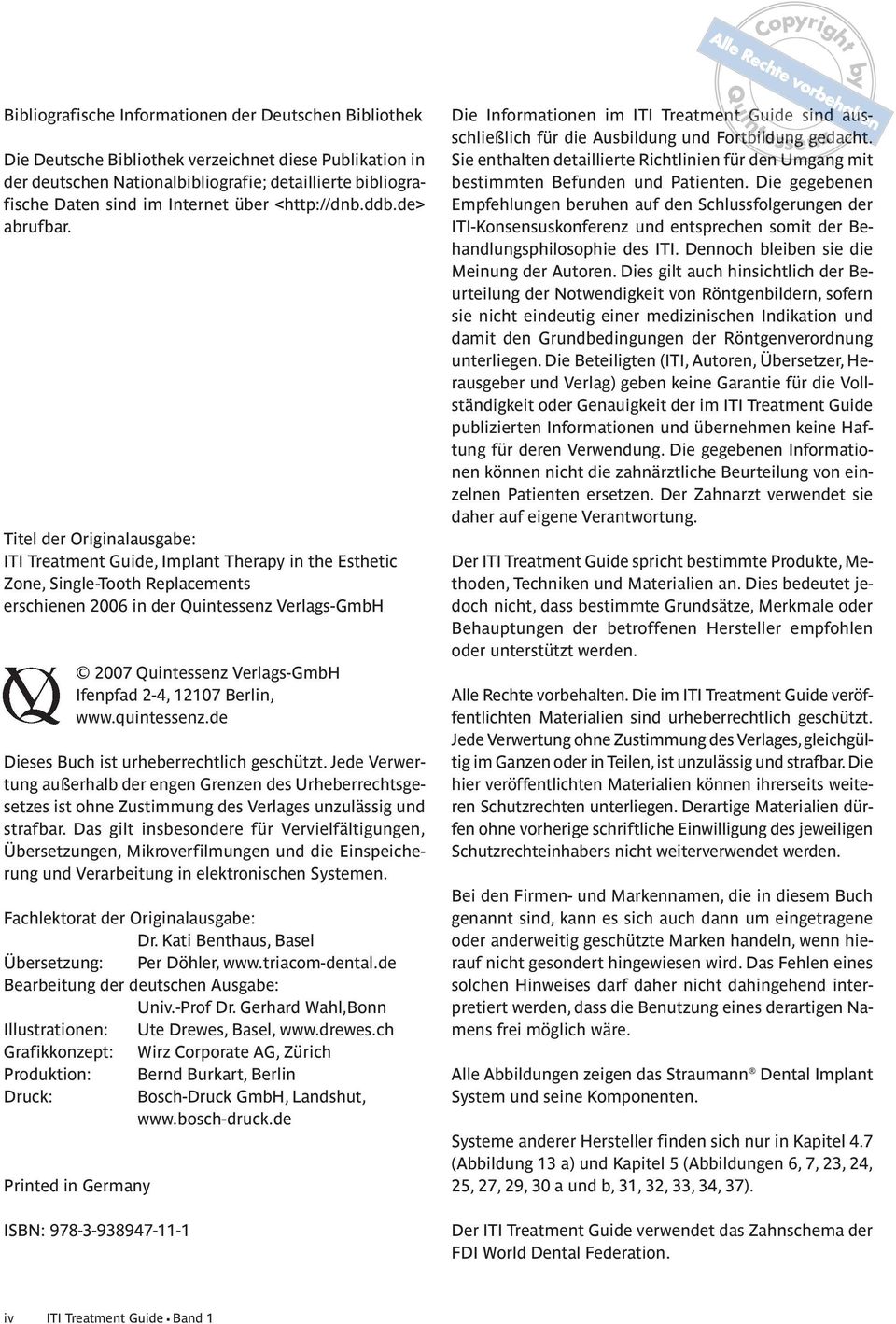 Titel der Originalausgabe: ITI Treatment Guide, Implant Therapy in the Esthetic Zone, Single-Tooth Replacements erschienen 2006 in der Verlags-GmbH 2007 Verlags-GmbH Ifenpfad 2-4, 12107 Berlin, www.