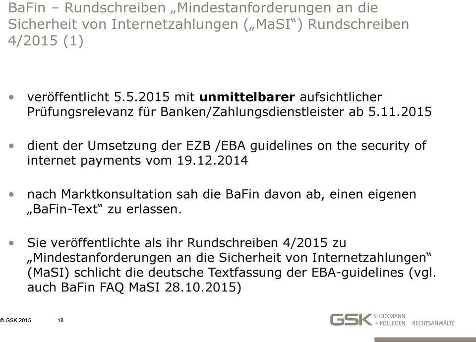 2015 dient der Umsetzung der EZB /EBA guidelines on the security of internet payments vom 19.12.
