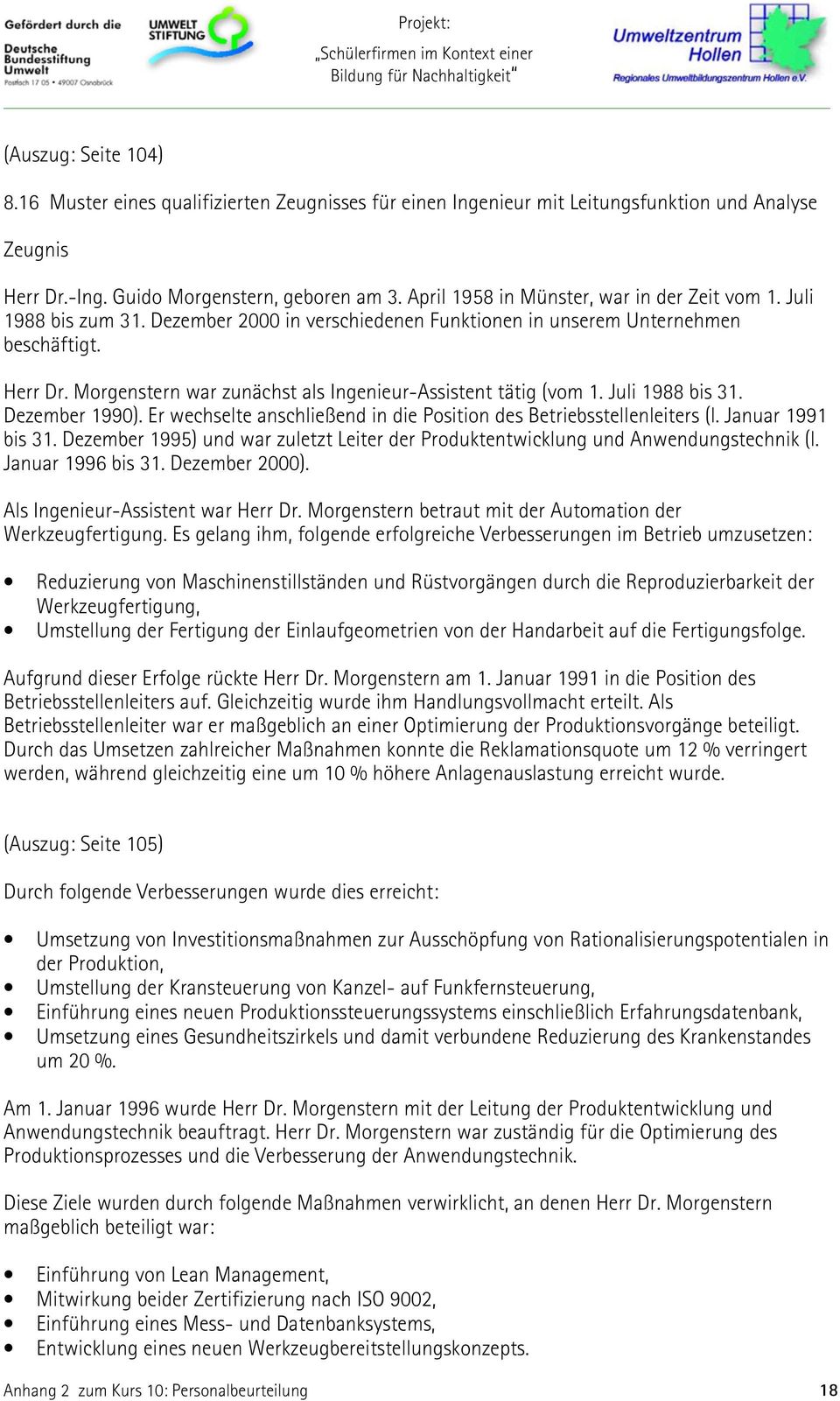 Morgenstern war zunächst als Ingenieur-Assistent tätig (vom 1. Juli 1988 bis 31. Dezember 1990). Er wechselte anschließend in die Position des Betriebsstellenleiters (l. Januar 1991 bis 31.