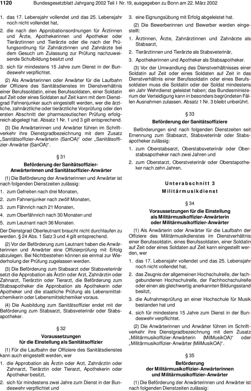 Gesuch um Zulassung zur Prüfung nachzuweisende Schulbildung besitzt und 3. sich für mindestens 15 Jahre zum Dienst in der Bundeswehr verpflichtet.