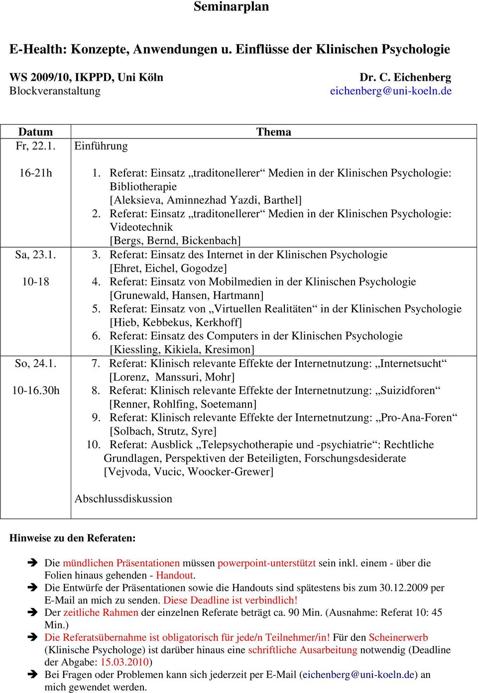 Referat: Einsatz traditonellerer Medien in der Klinischen Psychologie: Videotechnik [Bergs, Bernd, Bickenbach] 3.