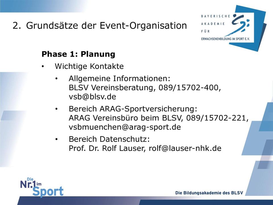 de Bereich ARAG-Sportversicherung: ARAG Vereinsbüro beim BLSV, 089/15702-221,