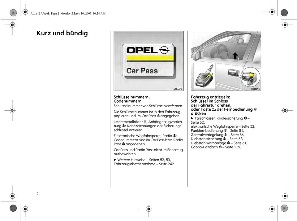 Elektronische Wegfahrsperre, Radio 3: Codenummern sind im Car Pass bzw. Radio Pass 3 angegeben. Car Pass und Radio Pass nicht im Fahrzeug aufbewahren.