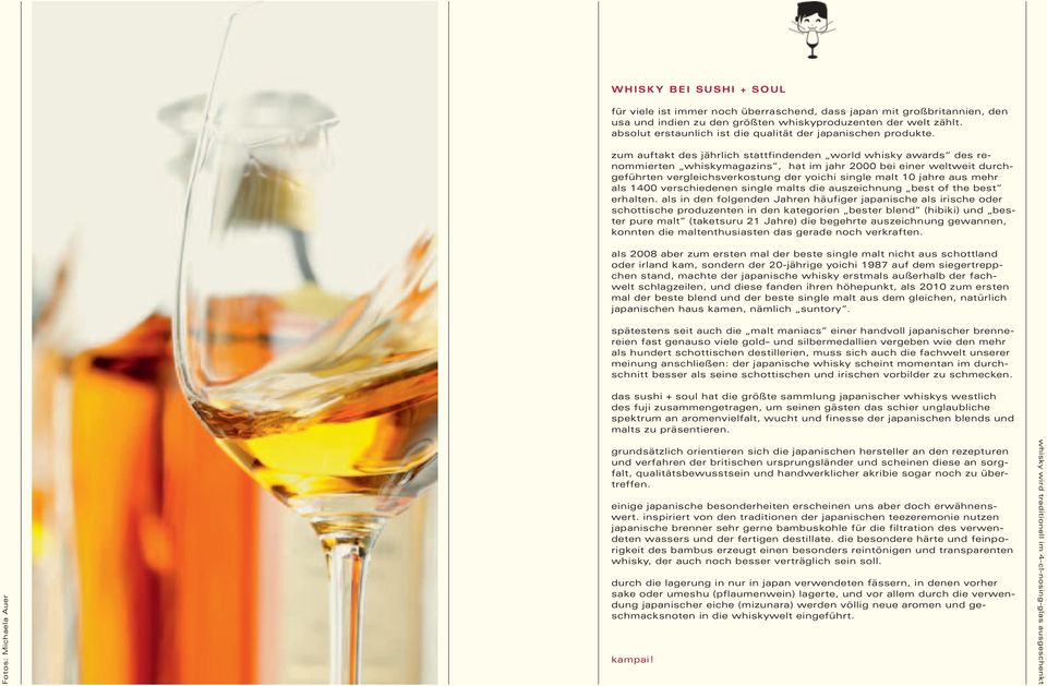 zum auftakt des jährlich stattfindenden world whisky awards des renommierten whiskymagazins, hat im jahr 2000 bei einer weltweit durchgeführten vergleichsverkostung der yoichi single malt 10 jahre