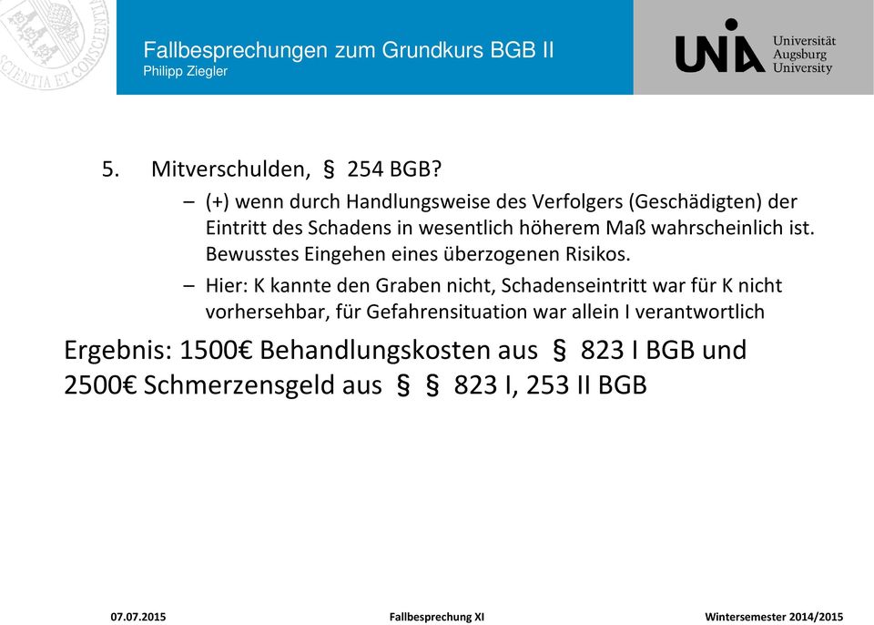 herem Maß wahrscheinlich ist. Bewusstes Eingehen eines u berzogenen Risikos.