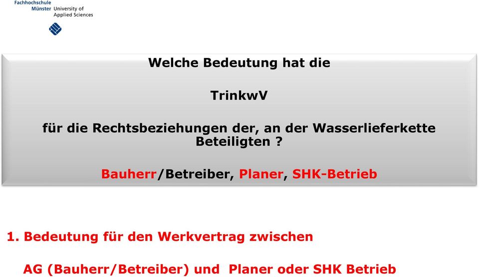 Bauherr/Betreiber, Planer, SHK-Betrieb 1.