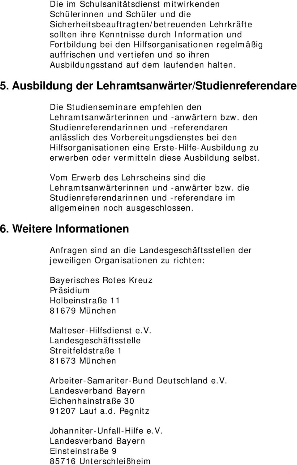 Ausbildung der Lehramtsanwärter/Studienreferendare Die Studienseminare empfehlen den Lehramtsanwärterinnen und -anwärtern bzw.