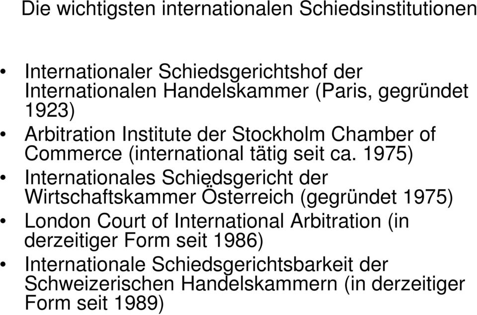 1975) Internationales Schiedsgericht der Wirtschaftskammer Österreich (gegründet 1975) London Court of International