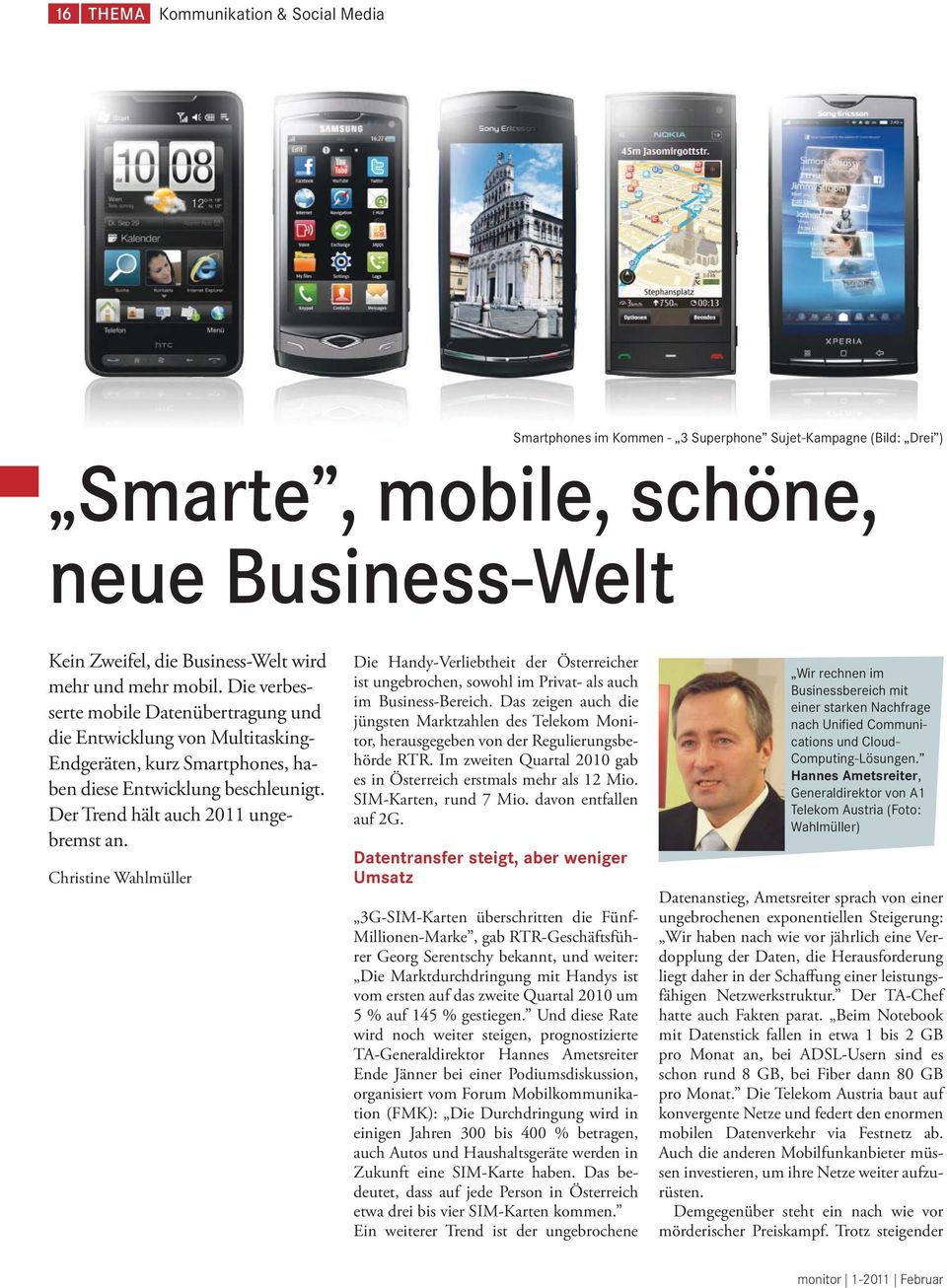 Christine Wahlmüller Die Handy-Verliebtheit der Österreicher ist ungebrochen, sowohl im Privat- als auch im Business-Bereich.