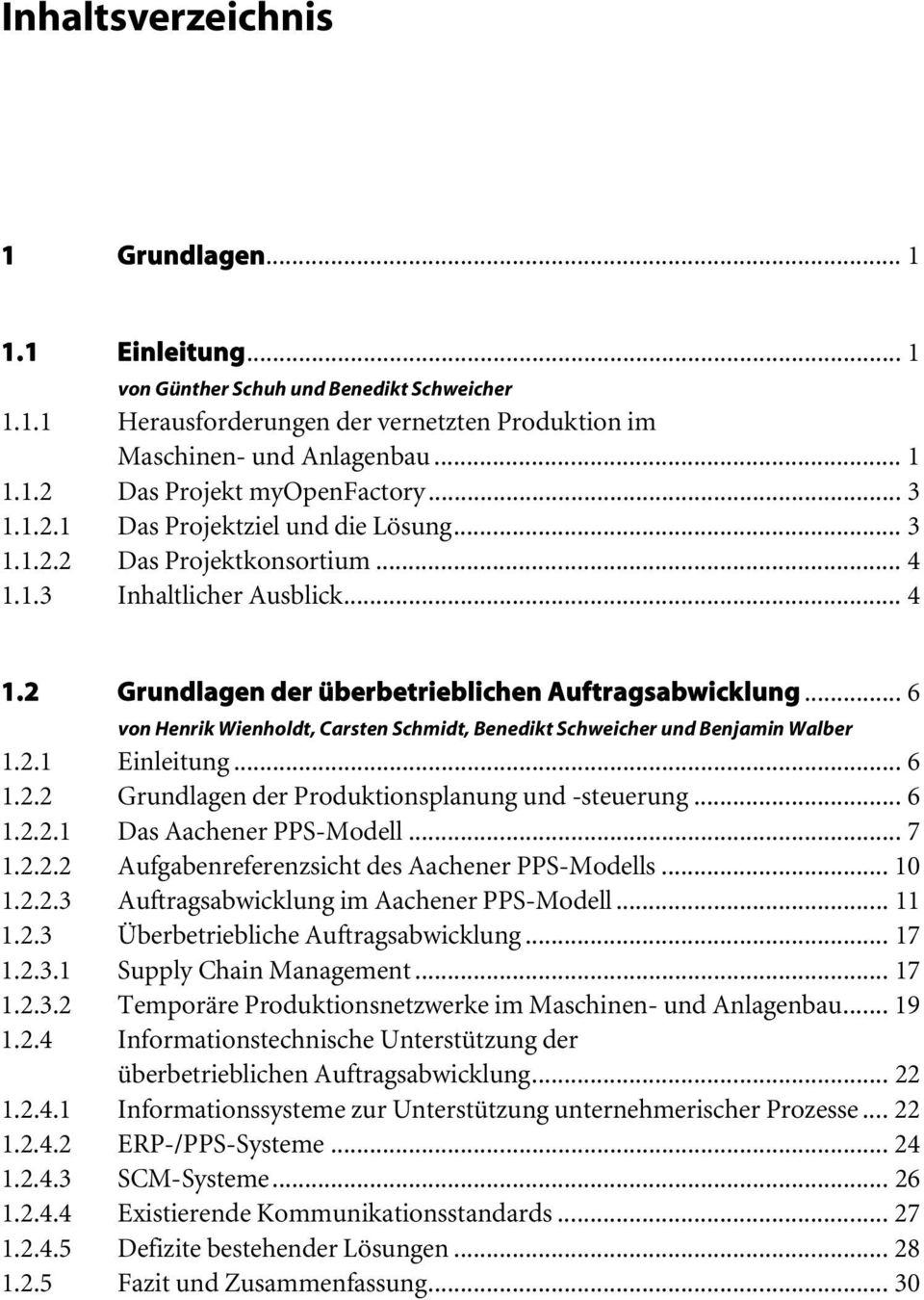 .. 6 von Henrik Wienholdt, Carsten Schmidt, Benedikt Schweicher und Benjamin Walber 1.2.1 Einleitung... 6 1.2.2 Grundlagen der Produktionsplanung und -steuerung... 6 1.2.2.1 Das Aachener PPS-Modell.