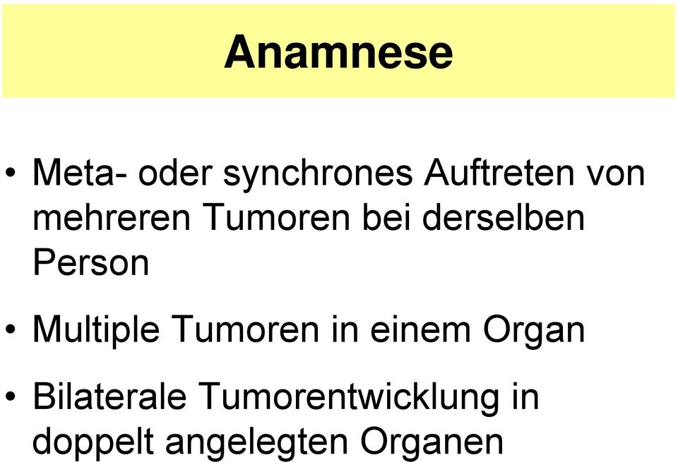 Multiple Tumoren in einem Organ Bilaterale