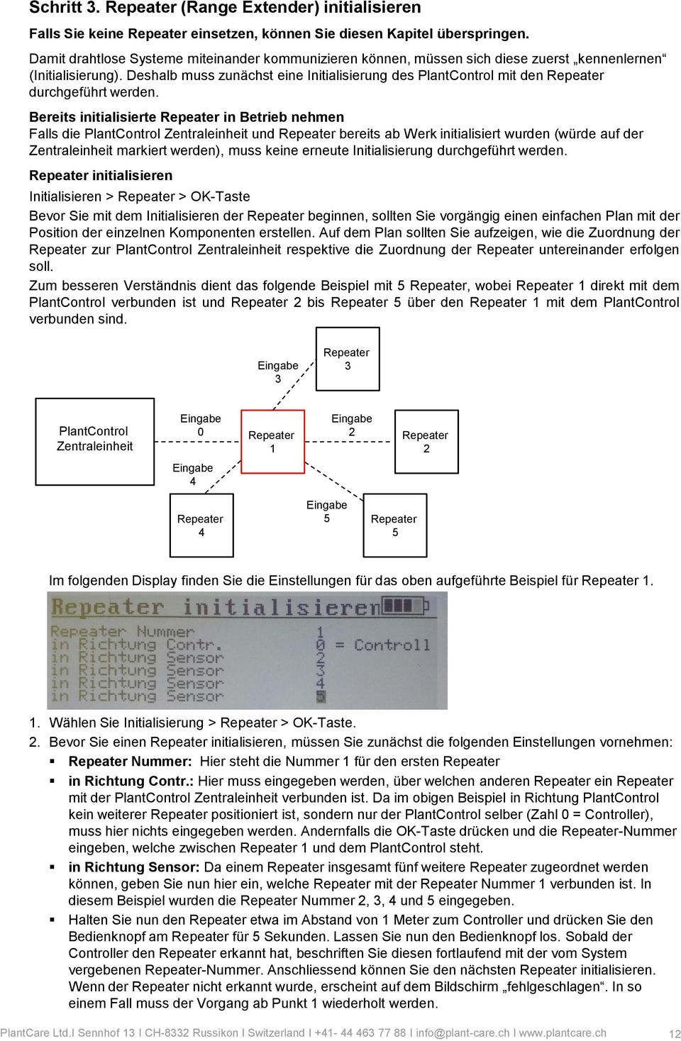 Deshalb muss zunächst eine Initialisierung des PlantControl mit den durchgeführt werden.