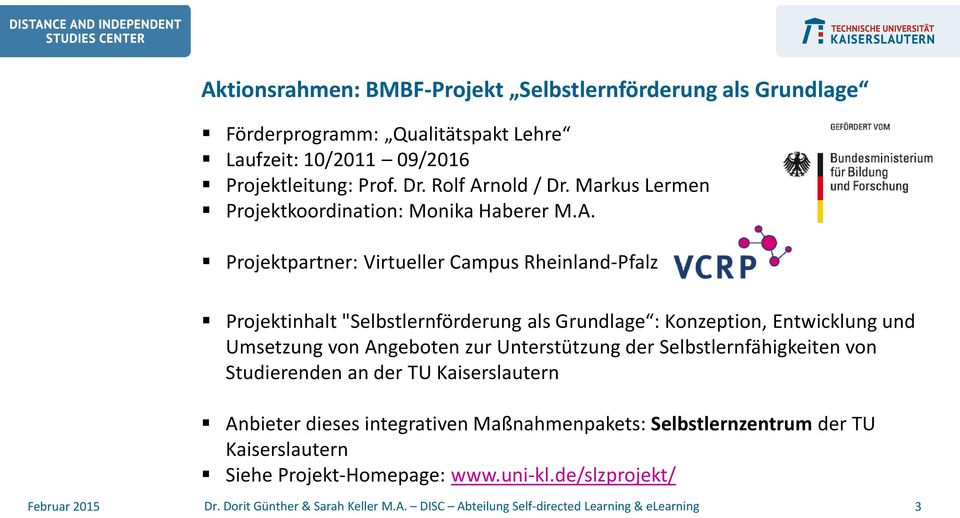 nold / Dr. Markus Lermen Projektkoordination: Monika Haberer M.A.