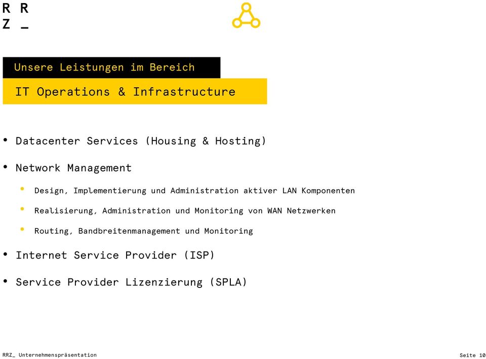 Komponenten Realisierung, Administration und Monitoring von WAN Netzwerken Routing,