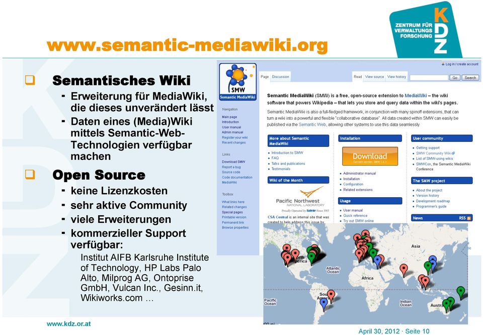 Semantic-Web- Technologien verfügbar machen Open Source keine Lizenzkosten sehr aktive Community viele