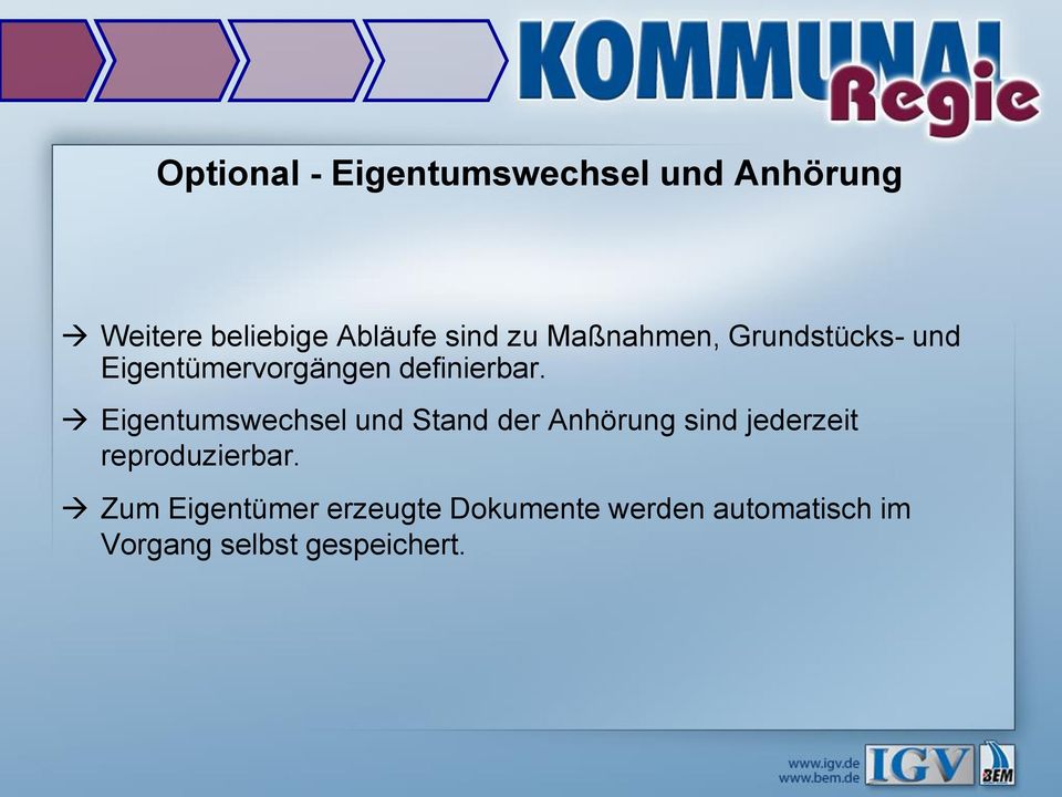 Eigentumswechsel und Stand der Anhörung sind jederzeit reproduzierbar.