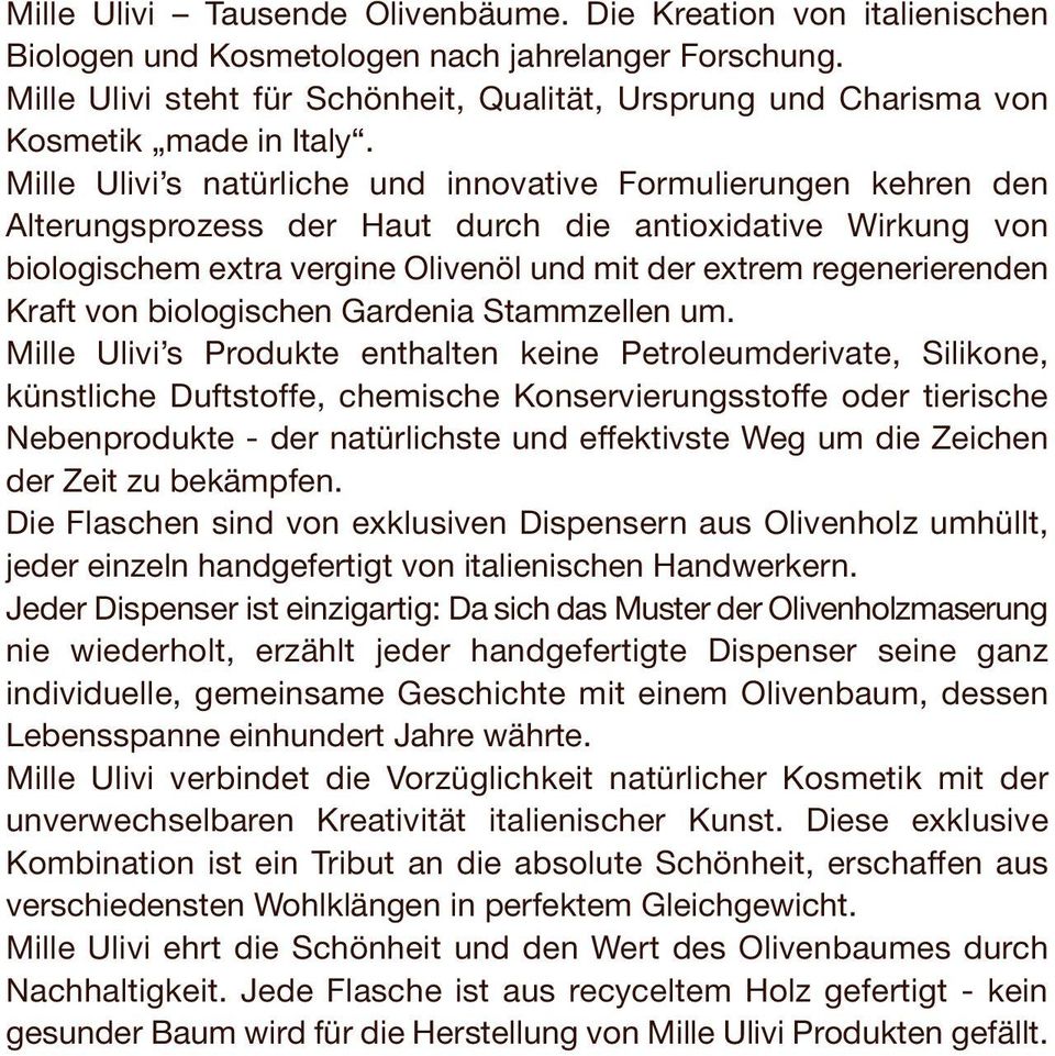 Mille Ulivi s natürliche und innovative Formulierungen kehren den Alterungsprozess der Haut durch die antioxidative Wirkung von biologischem extra vergine Olivenöl und mit der extrem regenerierenden