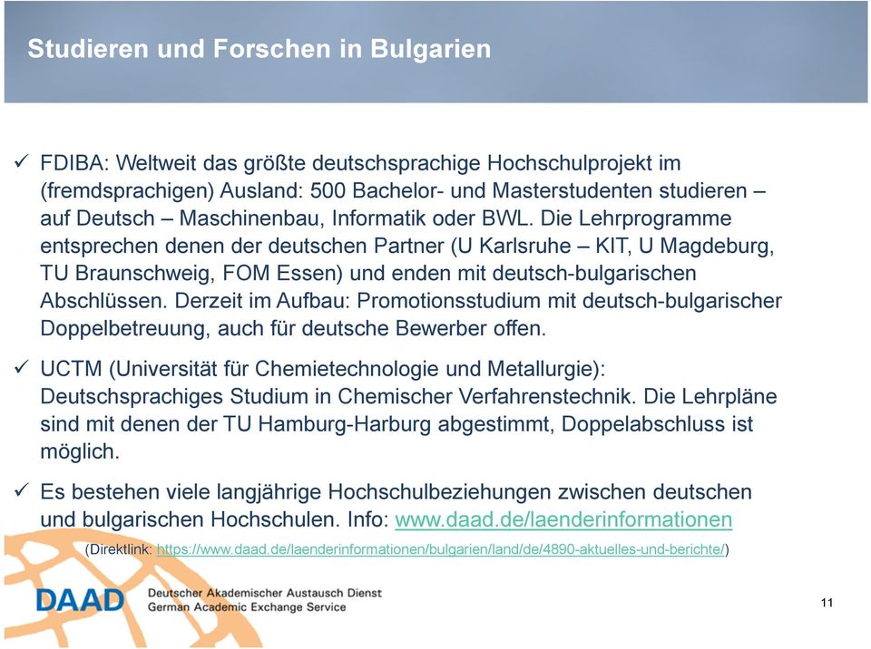 Derzeit im Aufbau: Promotionsstudium mit deutsch-bulgarischer Doppelbetreuung, auch für deutsche Bewerber offen.