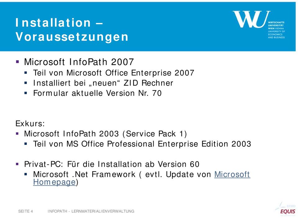 70 Exkurs: Microsoft InfoPath 2003 (Service Pack 1) Teil von MS Office Professional Enterprise