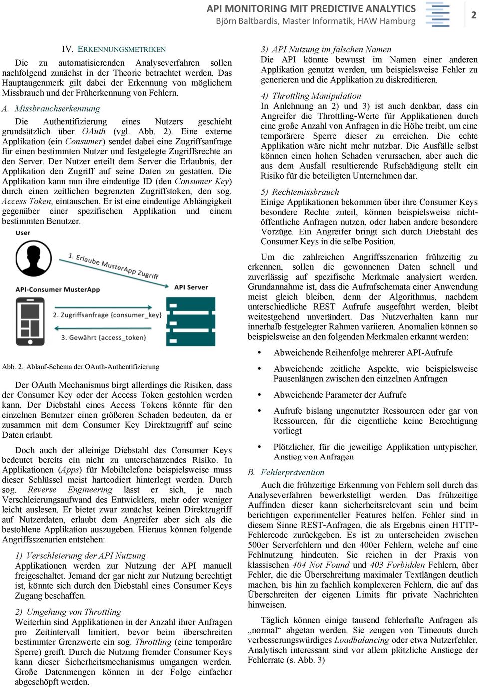 Missbrauchserkennung Die Authentifizierung eines Nutzers geschieht grundsätzlich über OAuth (vgl. Abb. 2).