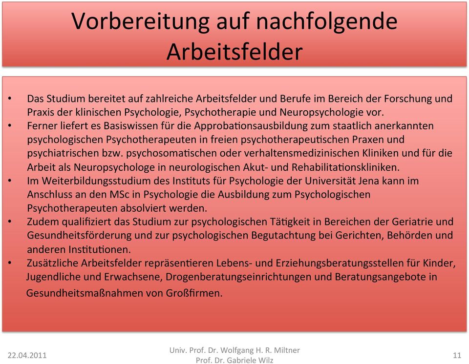 Ferner liefert es Basiswissen für die ApprobaUonsausbildung zum staatlich anerkannten psychologischen Psychotherapeuten in freien psychotherapeuuschen Praxen und psychiatrischen bzw.