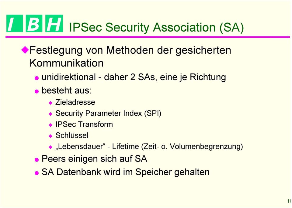 Zieladresse Security Parameter Index (SPI) IPSec Transform Schlüssel Lebensdauer -