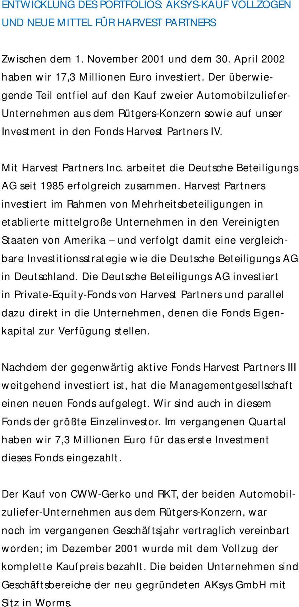 arbeitet die Deutsche Beteiligungs AG seit 1985 erfolgreich zusammen.