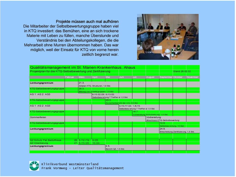 Marien-Krankenhaus, Ahaus Projektplan für die KTQ-Selbstbewertung und Zertifizierung Stand 26.02.02 Lenkungsgremium 21.3.