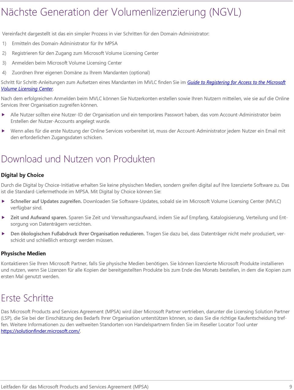 im MVLC finden Sie im Guide to Registering for Access to the Microsoft Volume Licensing Center.