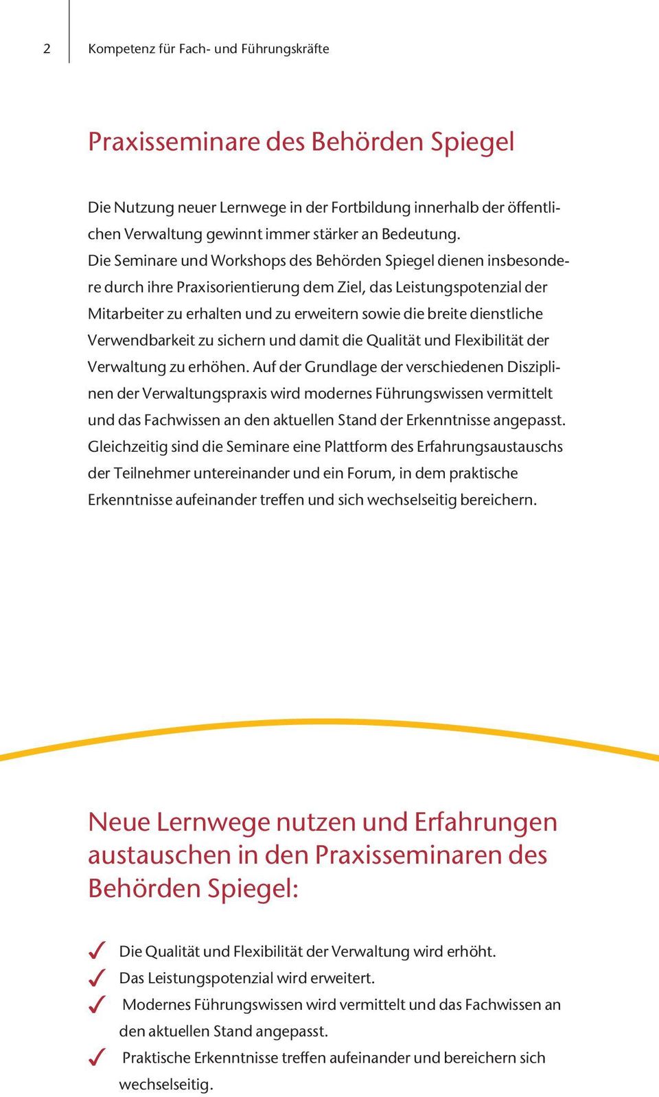 dienstliche Verwendbarkeit zu sichern und damit die Qualität und Flexibilität der Verwaltung zu erhöhen.