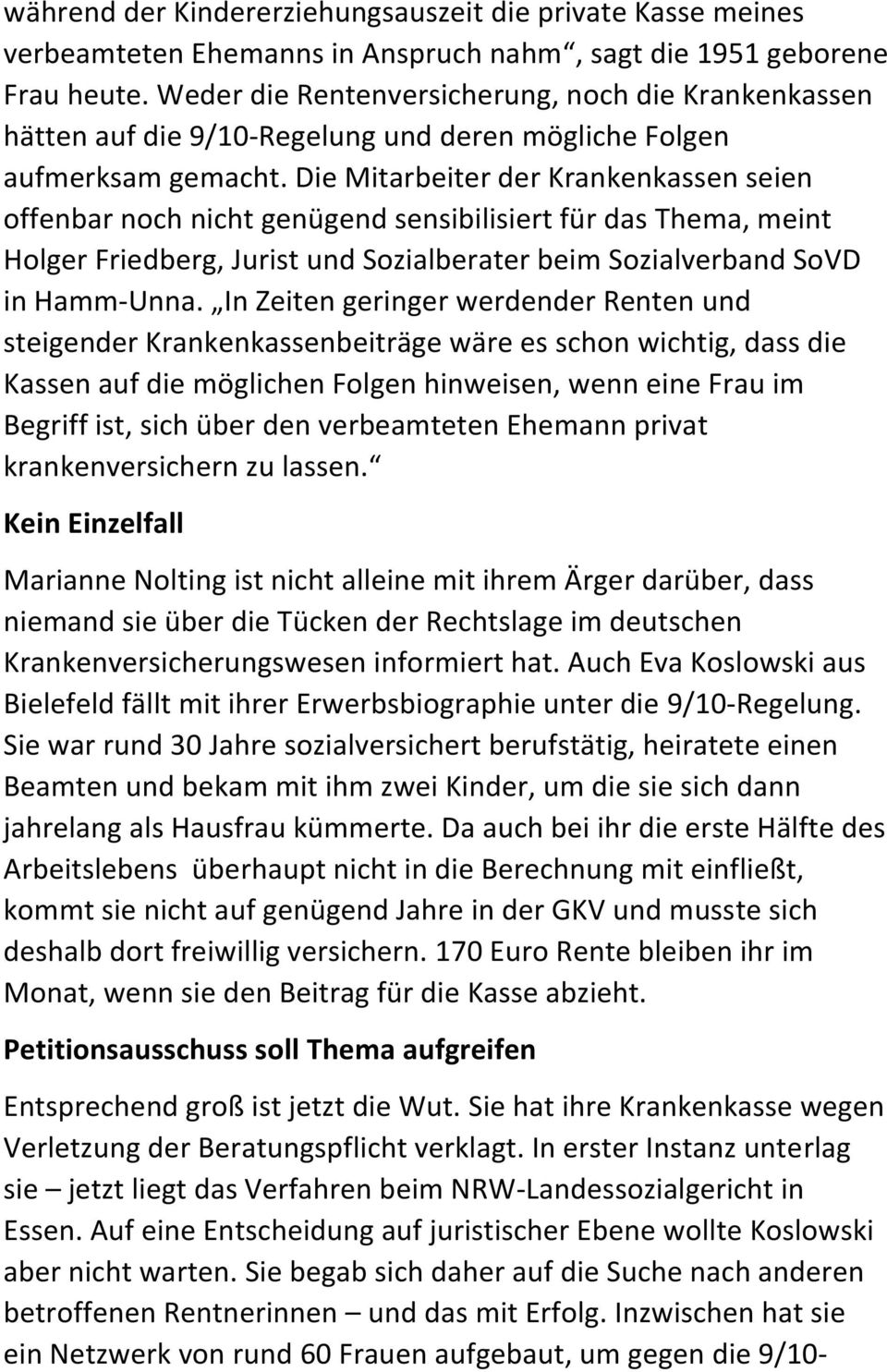 Die Mitarbeiter der Krankenkassen seien offenbar noch nicht genügend sensibilisiert für das Thema, meint Holger Friedberg, Jurist und Sozialberater beim Sozialverband SoVD in Hamm-Unna.