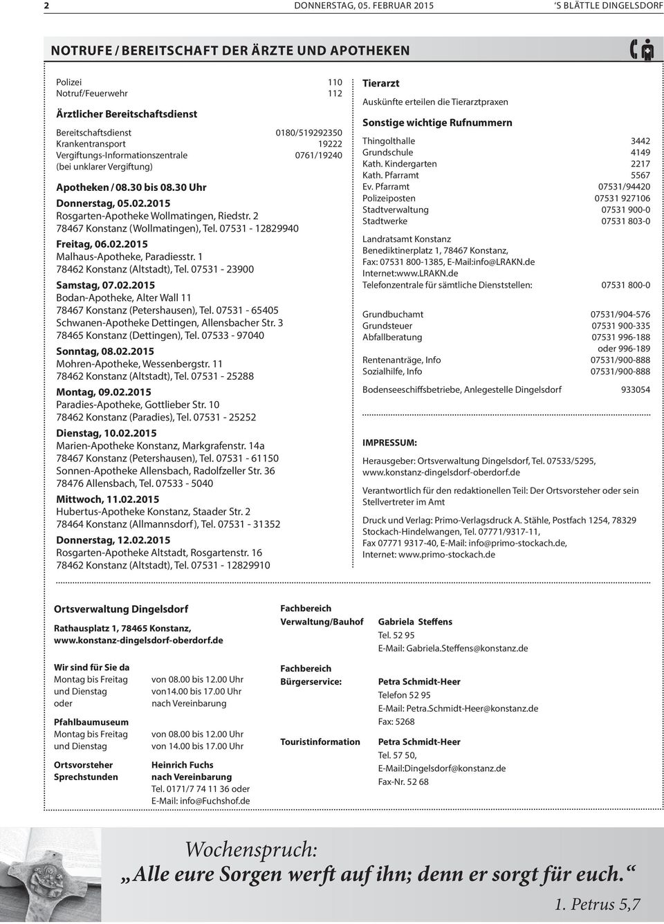 19222 Vergiftungs-Informationszentrale 0761/19240 (bei unklarer Vergiftung) Apotheken / 08.30 bis 08.30 Uhr Donnerstag, 05.02.2015 Rosgarten-Apotheke Wollmatingen, Riedstr.