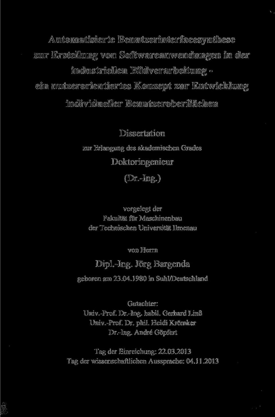 ) vorgelegt der Fakultät für Maschinenbau der Technischen Universität Ilmenau von Herrn Dipl.-Ing. Jörg Bargenda geboren am 23.04.