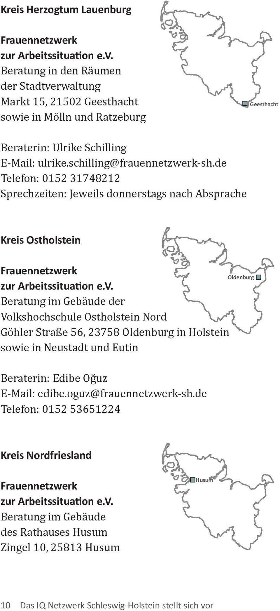 de Telefon: 0152 31748212 Sprechzeiten: Jeweils donnerstags nach Absprache Kreis Ostholstein Frauennetzwerk zur Arbeitssituation e.v.