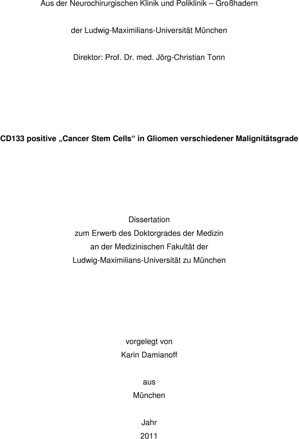 Jörg-Christian Tonn CD133 positive Cancer Stem Cells in Gliomen verschiedener Malignitätsgrade