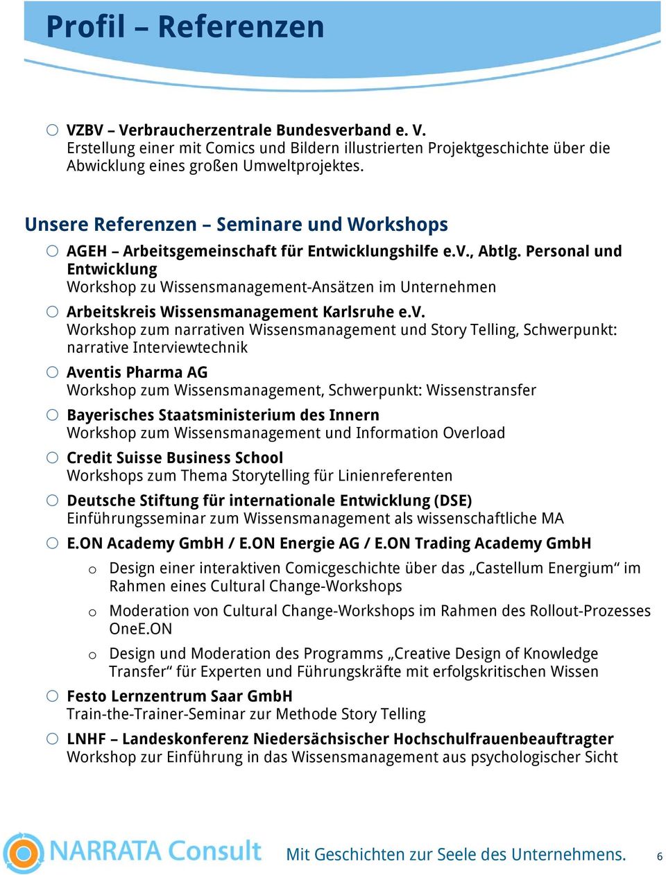 Personal und Entwicklung Workshop zu Wissensmanagement-Ansätzen im Unternehmen Arbeitskreis Wissensmanagement Karlsruhe e.v.