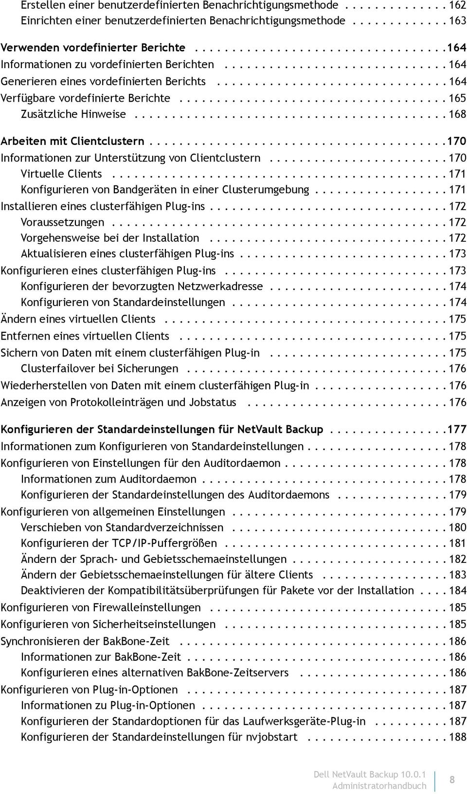 ................................... 165 Zusätzliche Hinweise.......................................... 168 Arbeiten mit Clientclustern........................................170 Informationen zur Unterstützung von Clientclustern.