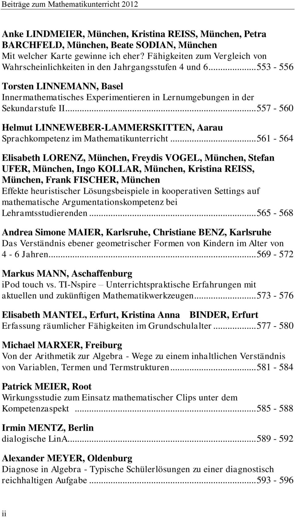 .. 557-560 Helmut LINNEWEBER-LAMMERSKITTEN, Aarau Sprachkompetenz im Mathematikunterricht.