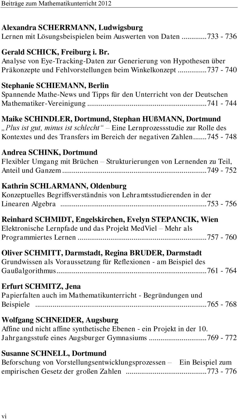 .. 737-740 Stephanie SCHIEMANN, Berlin Spannende Mathe-News und Tipps für den Unterricht von der Deutschen Mathematiker-Vereinigung.