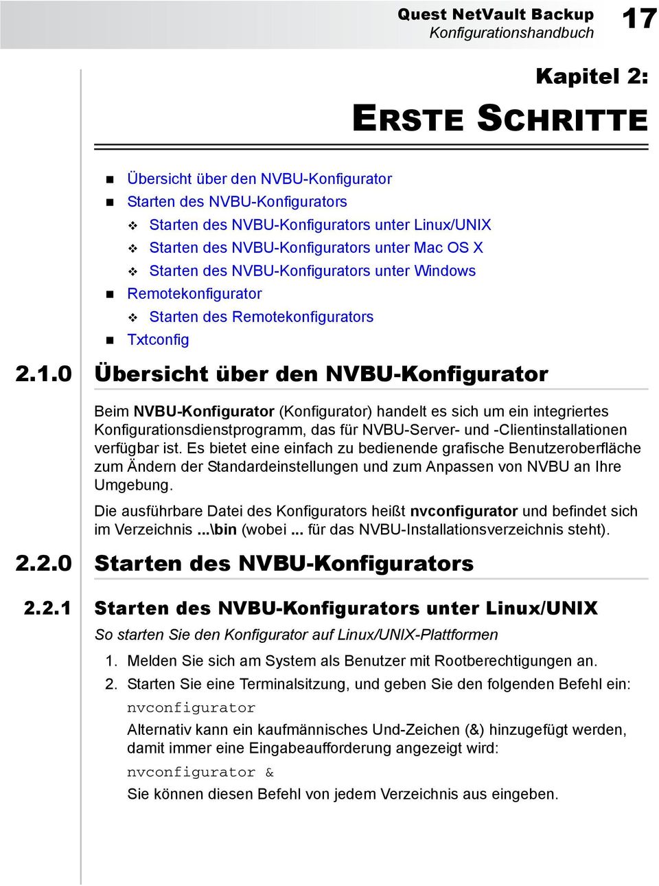 0 Übersicht über den NVBU-Konfigurator Beim NVBU-Konfigurator (Konfigurator) handelt es sich um ein integriertes Konfigurationsdienstprogramm, das für NVBU-Server- und -Clientinstallationen verfügbar