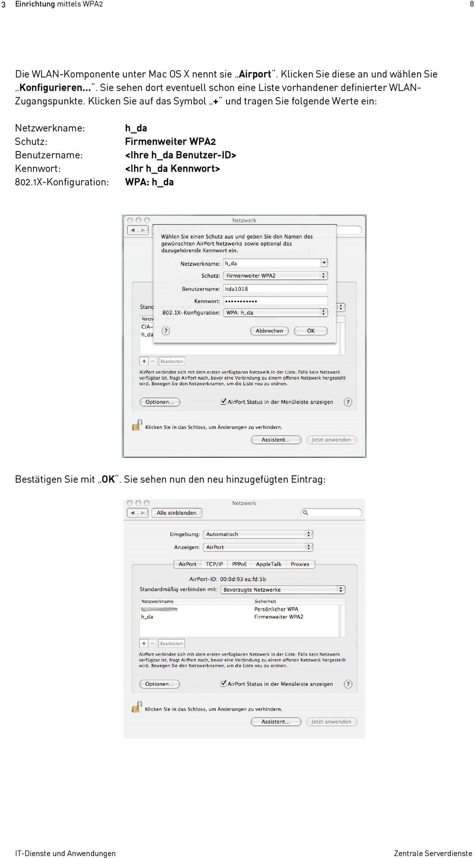 Sie sehen dort eventuell schon eine Liste vorhandener definierter WLAN- Zugangspunkte.