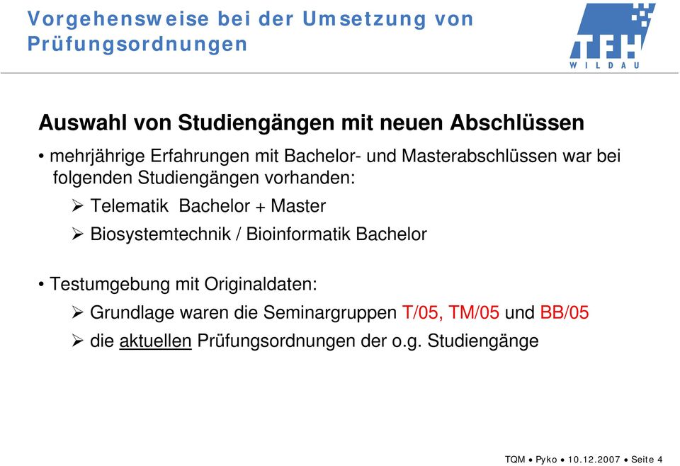 Telematik Bachelor + Master Biosystemtechnik / Bioinformatik Bachelor Testumgebung mit Originaldaten: Grundlage