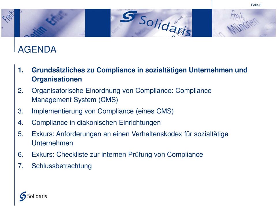Implementierung von Compliance (eines CMS) 4. Compliance in diakonischen Einrichtungen 5.