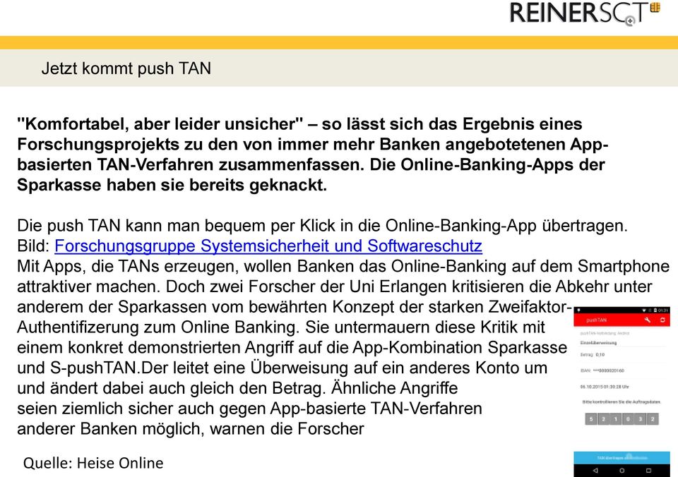 Bild: Forschungsgruppe Systemsicherheit und Softwareschutz Mit Apps, die TANs erzeugen, wollen Banken das Online-Banking auf dem Smartphone attraktiver machen.
