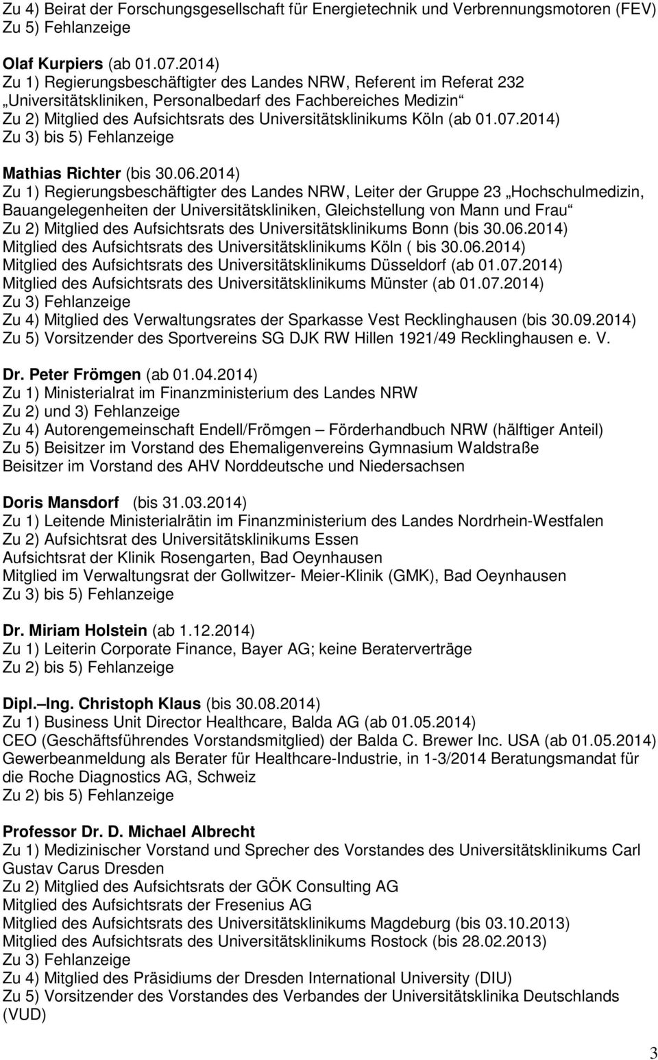 Köln (ab 01.07.2014) Zu 3) bis 5) Fehlanzeige Mathias Richter (bis 30.06.
