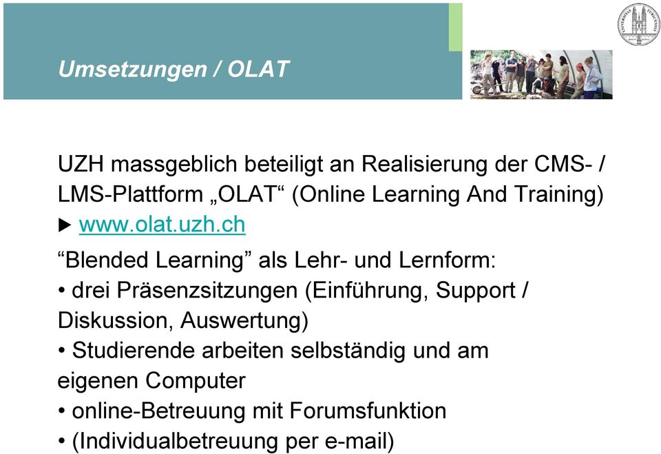 ch Blended Learning als Lehr- und Lernform: drei Präsenzsitzungen (Einführung, Support /