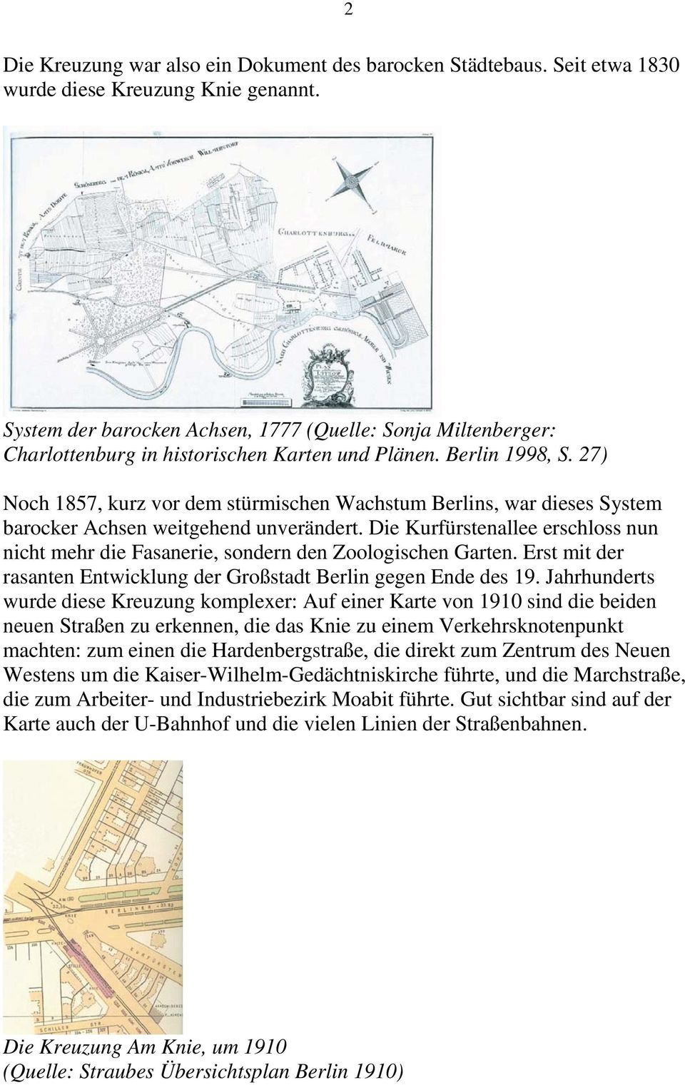 27) Noch 1857, kurz vor dem stürmischen Wachstum Berlins, war dieses System barocker Achsen weitgehend unverändert.
