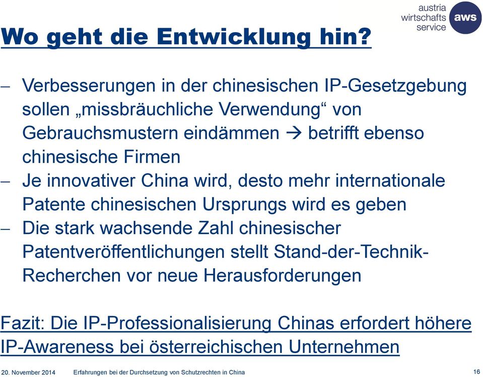 ebenso chinesische Firmen Je innovativer China wird, desto mehr internationale Patente chinesischen Ursprungs wird es geben Die