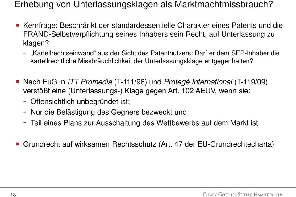 - Kartellrechtseinwand aus der Sicht des Patentnutzers: Darf er dem SEP-Inhaber die kartellrechtliche Missbräuchlichkeit der Unterlassungsklage entgegenhalten?