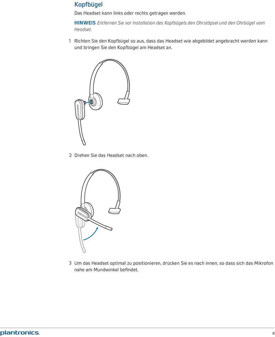 1 Richten Sie den Kopfbügel so aus, dass das Headset wie abgebildet angebracht werden kann und bringen Sie den